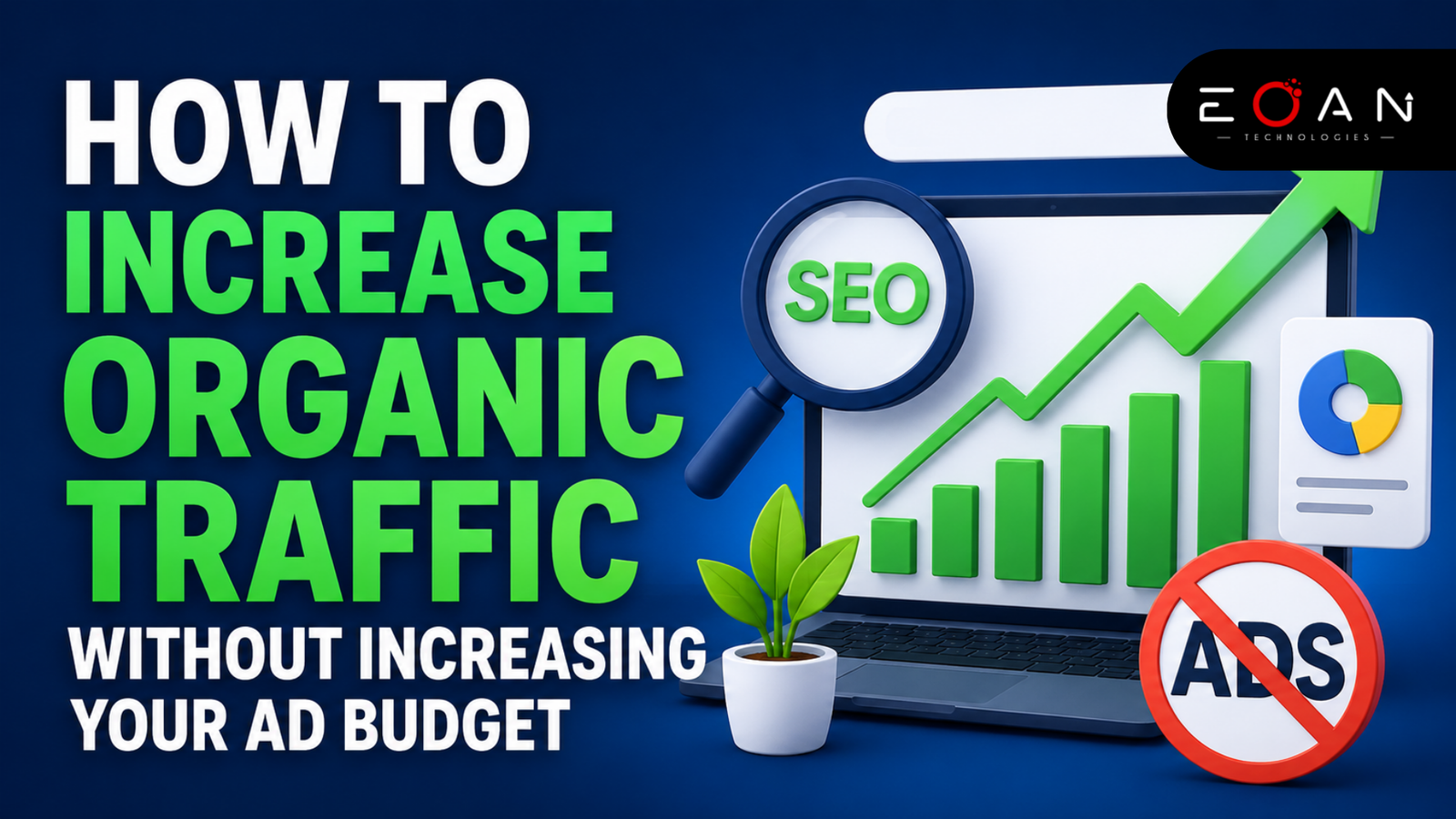 How to Increase Organic Traffic Without Increasing Your Ad Budget